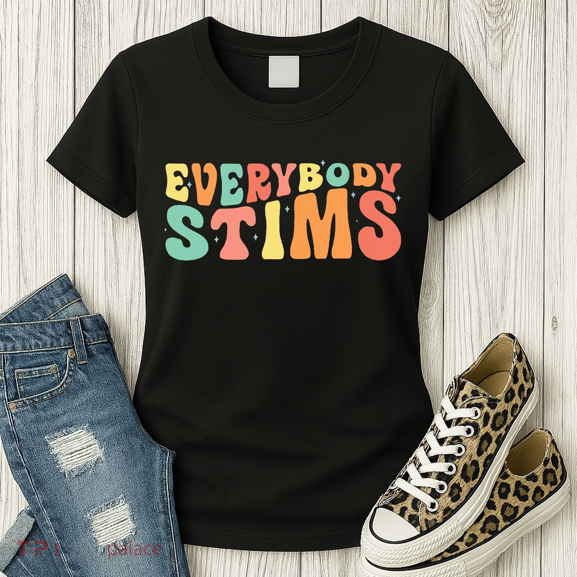 Everybody Stims Neurodiversity Acceptance SPED Teacher  Women's T-Shirt