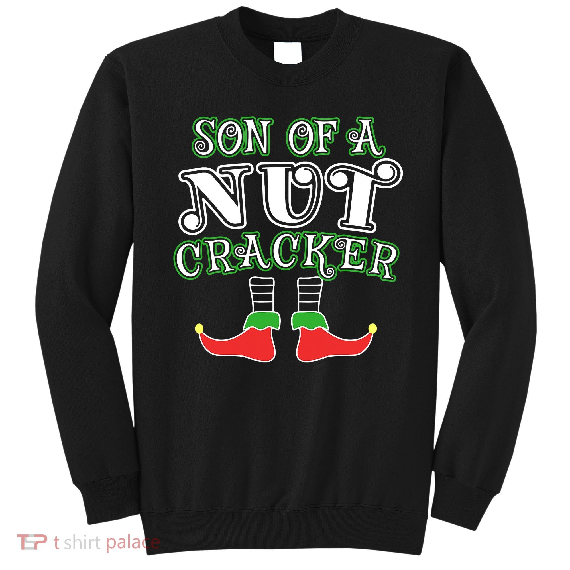 Elf Son Of A Nutcracker Sweatshirt