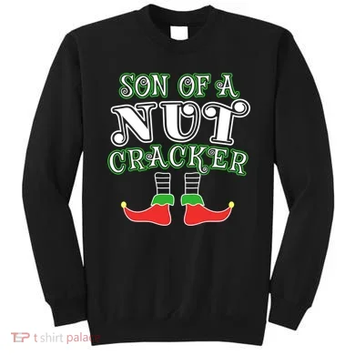 Elf Son Of A Nutcracker Sweatshirt