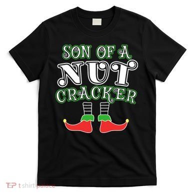 Elf Son Of A Nutcracker T-Shirt