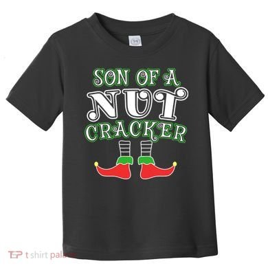 Elf Son Of A Nutcracker Toddler T-Shirt