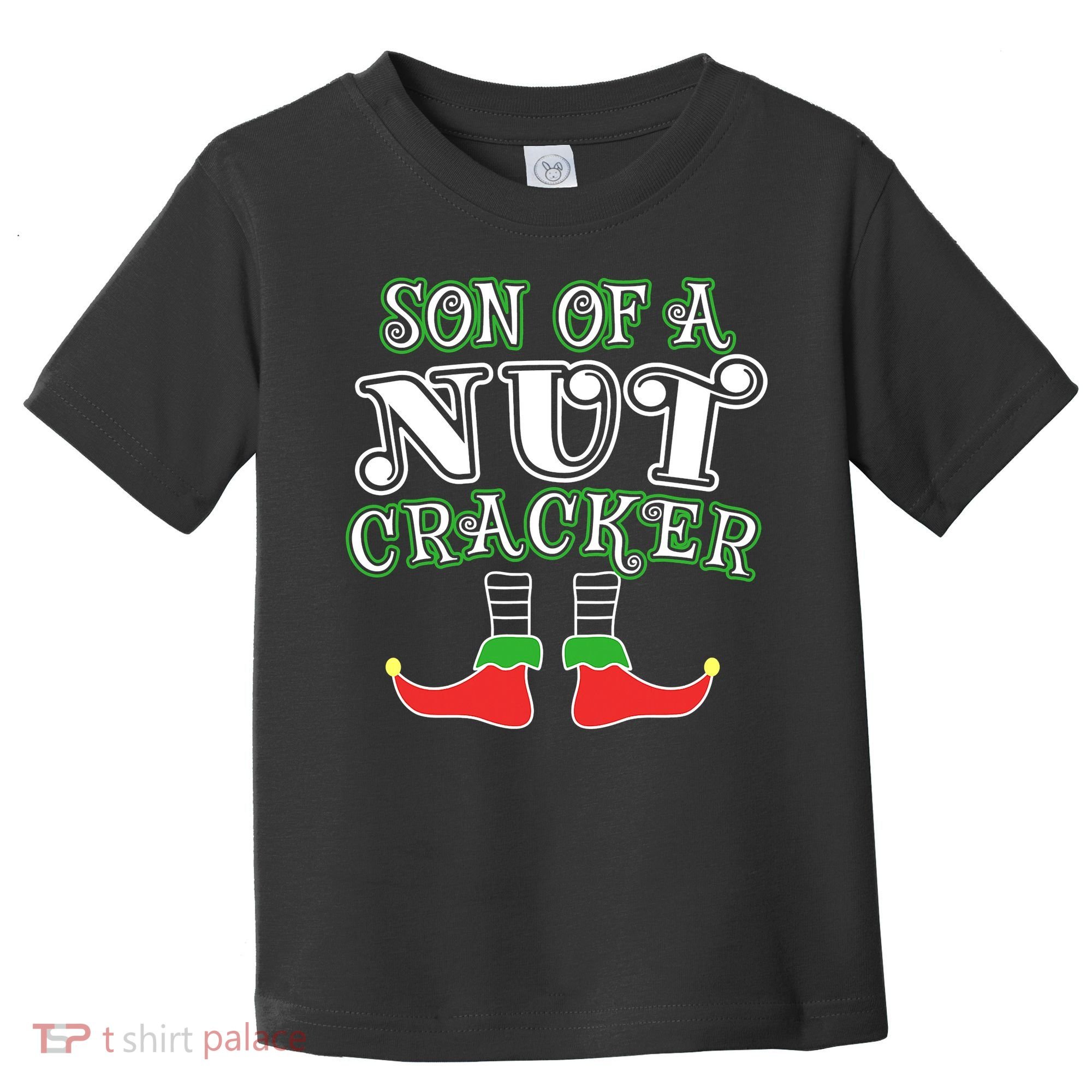 Elf Son Of A Nutcracker Toddler T-Shirt
