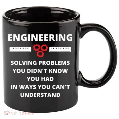 Engineering Solving Problems Funny Sarcastic Engineer 11oz C Handle Ceramic Mug