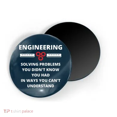 Engineering Solving Problems Funny Sarcastic Engineer Magnet