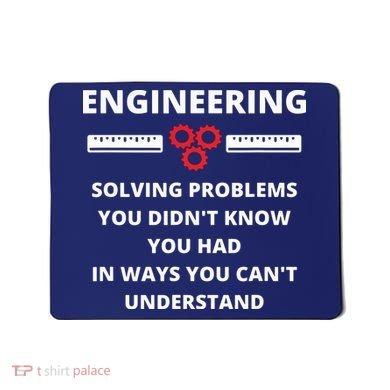 Engineering Solving Problems Funny Sarcastic Engineer Mousepad