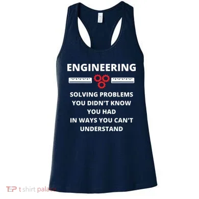 Engineering Solving Problems Funny Sarcastic Engineer Women's Tank Top