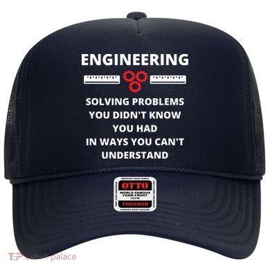 Engineering Solving Problems Funny Sarcastic Engineer Hat