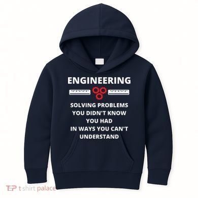 Engineering Solving Problems Funny Sarcastic Engineer Kids Hoodie