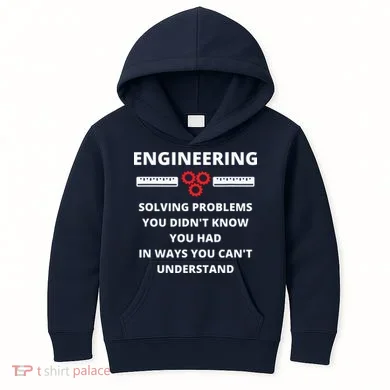 Engineering Solving Problems Funny Sarcastic Engineer Kids Hoodie