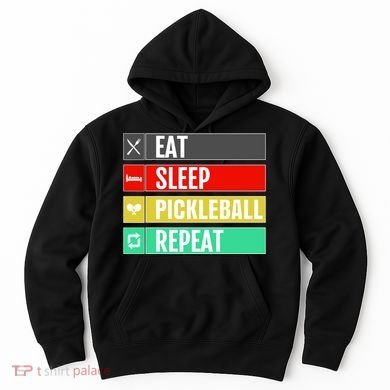 Eat Sleep Pickleball Repeat Funny Pickle Ball Hoodie
