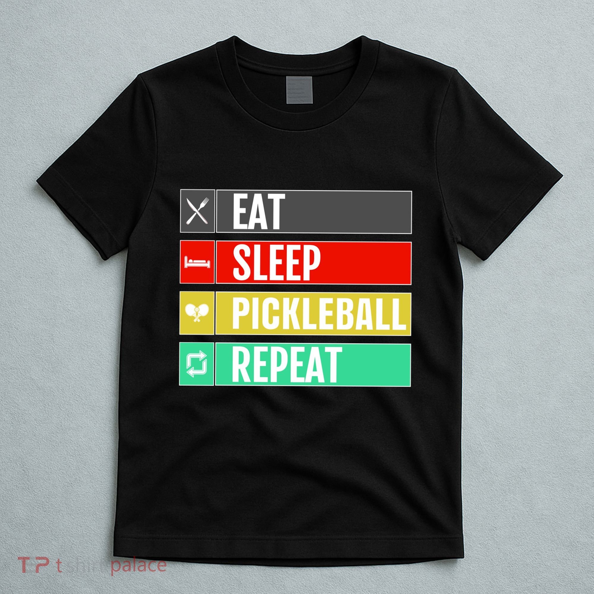 Eat Sleep Pickleball Repeat Funny Pickle Ball T-Shirt
