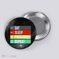 Eat Sleep Pickleball Repeat Funny Pickle Ball Button thumb 0