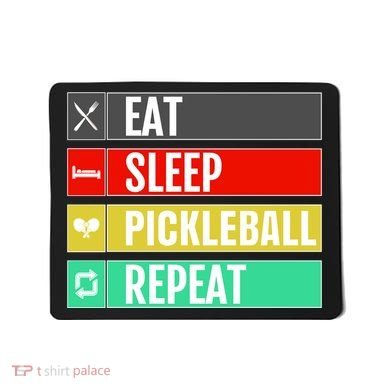 Eat Sleep Pickleball Repeat Funny Pickle Ball Mousepad