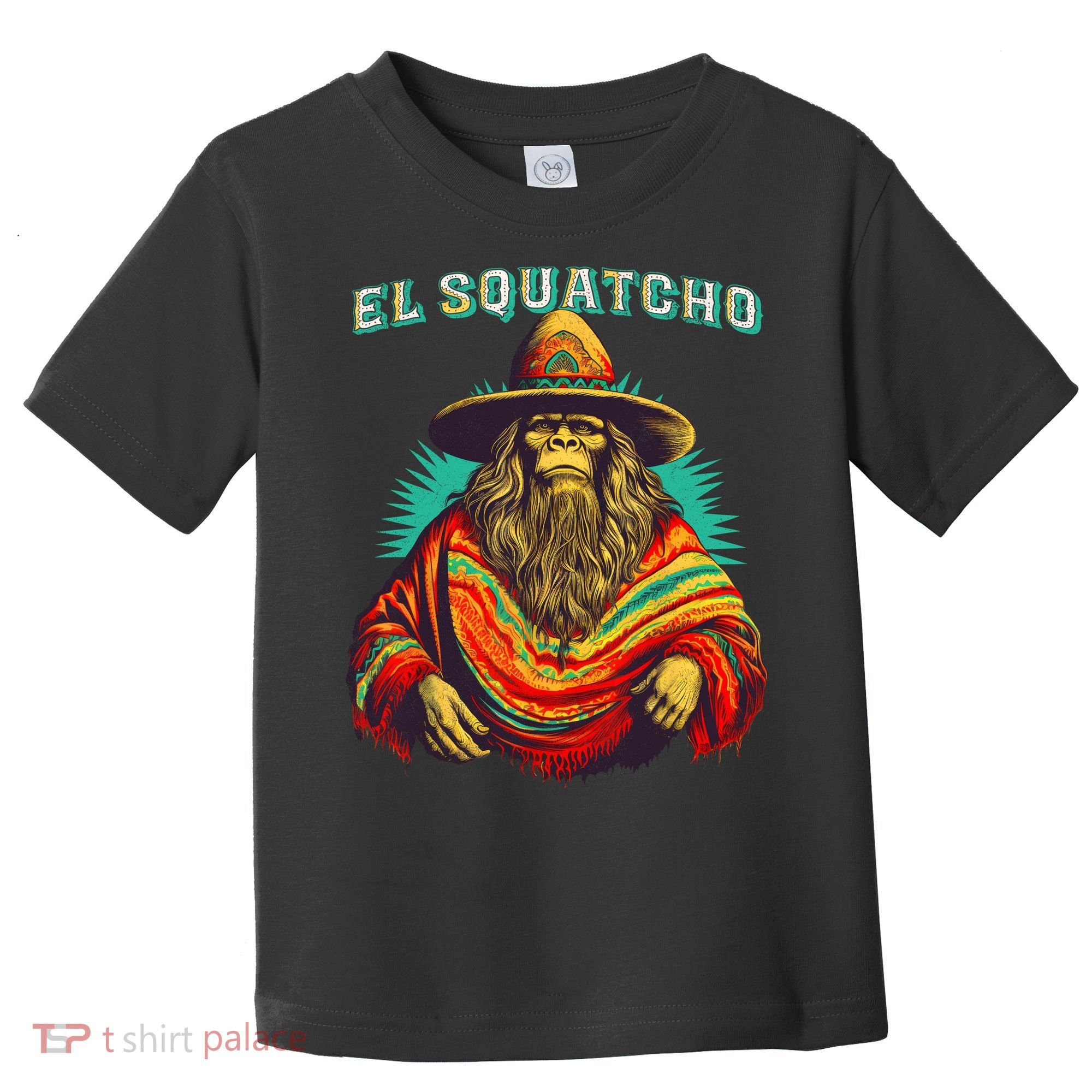 El Squatcho Poncho Western Bigfoot Funny Sasquatch Toddler T-Shirt