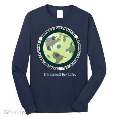 Pickleball | Fun Pickleball | Great Pickleball | Pickleball Shirt | Eat Sleep Pickleball Long Sleeve Shirt