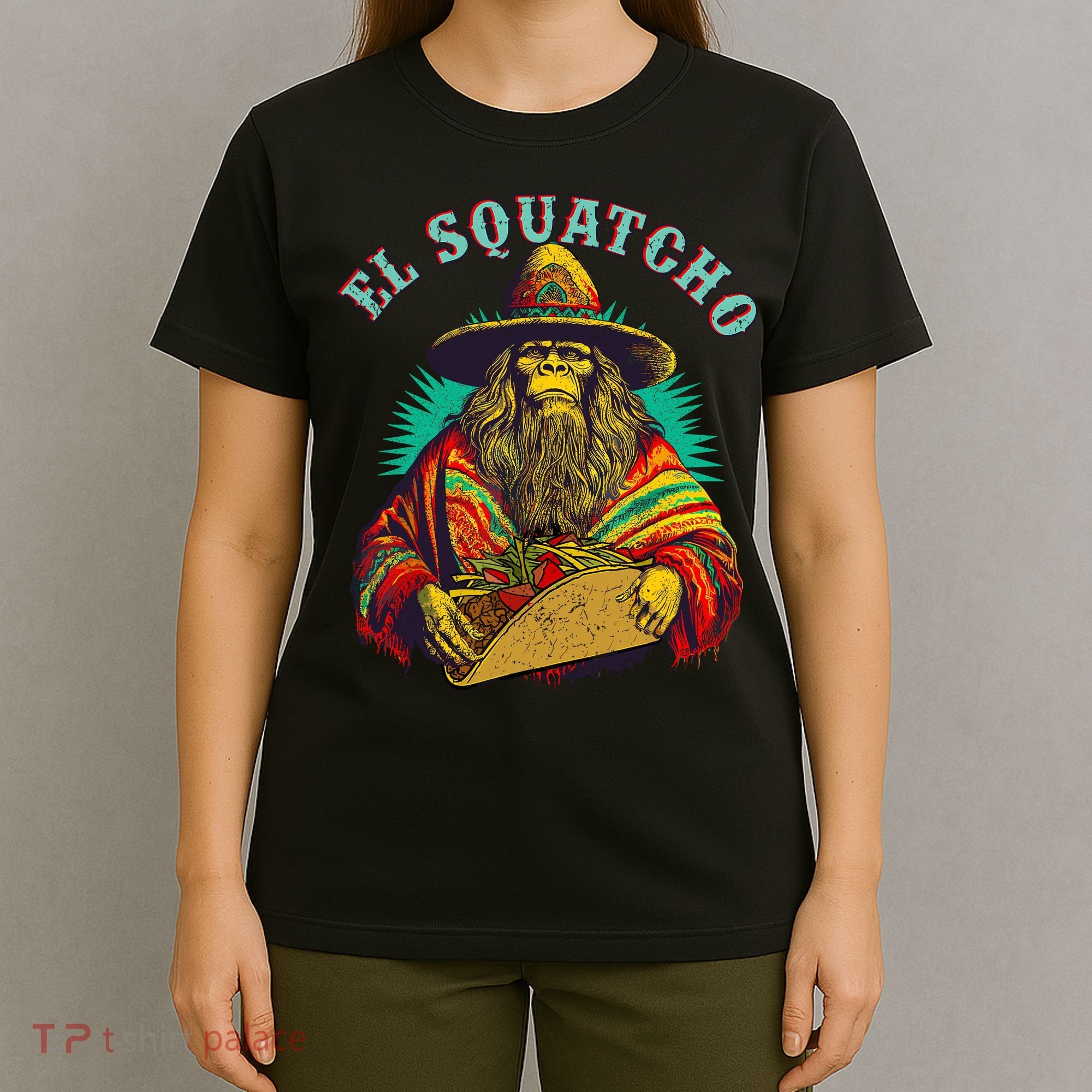 El Squatcho Poncho Taco Western Bigfoot Sasquatch Lovers T-Shirt