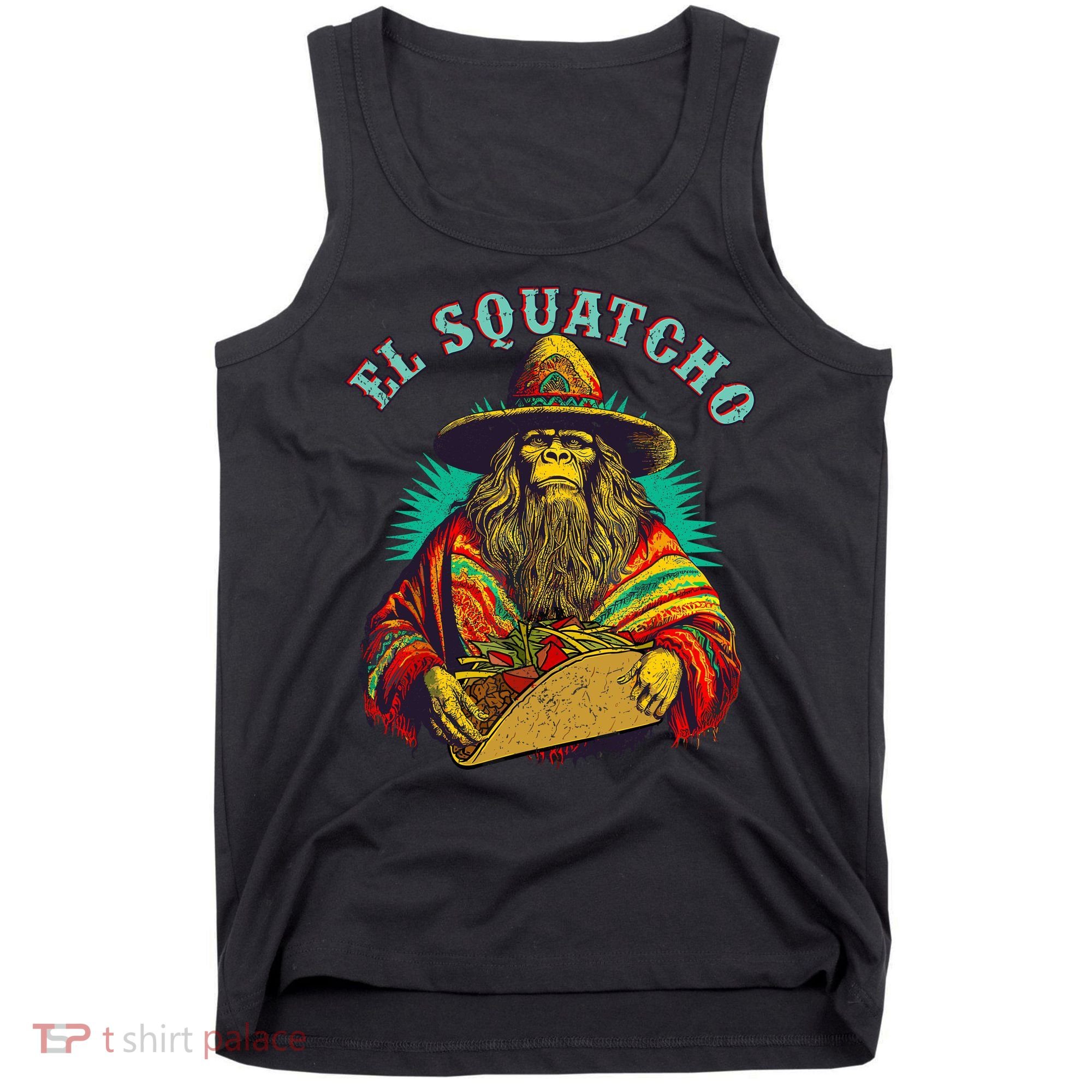 El Squatcho Poncho Taco Western Bigfoot Sasquatch Lovers Tank Top