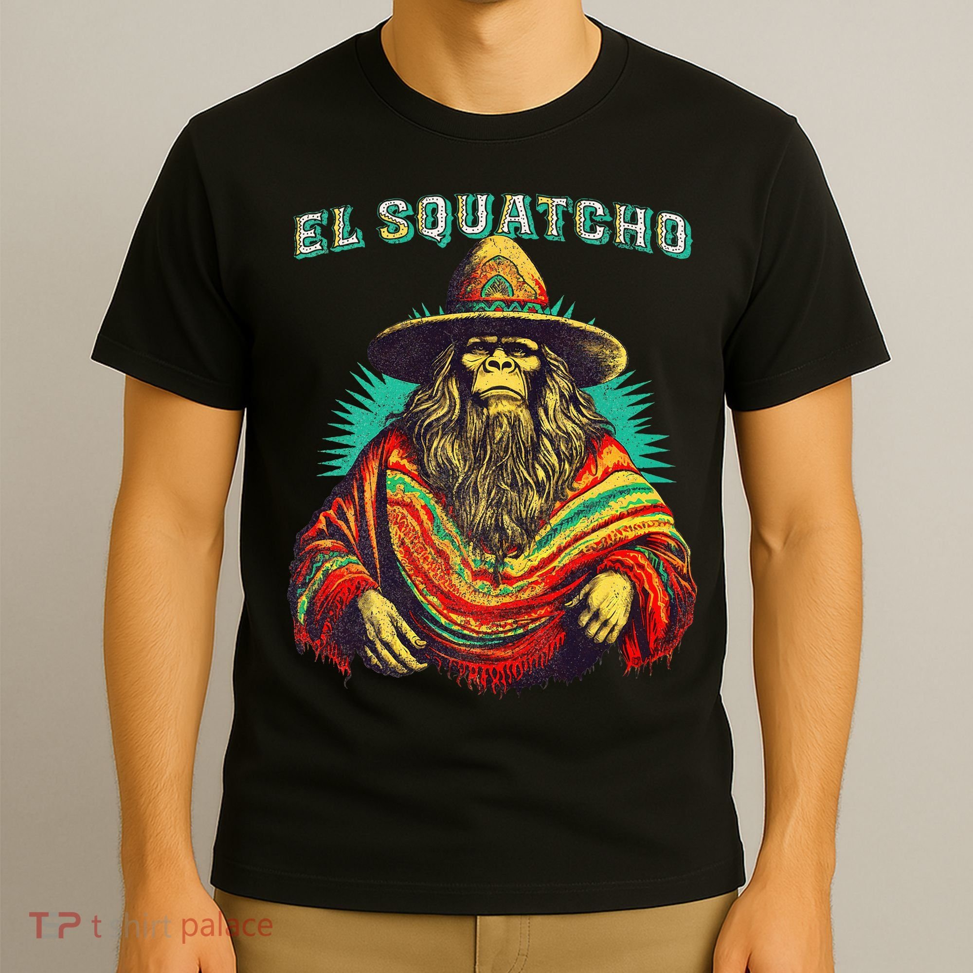 El Squatcho Poncho – Western Bigfoot Funny Sasquatch T-Shirt