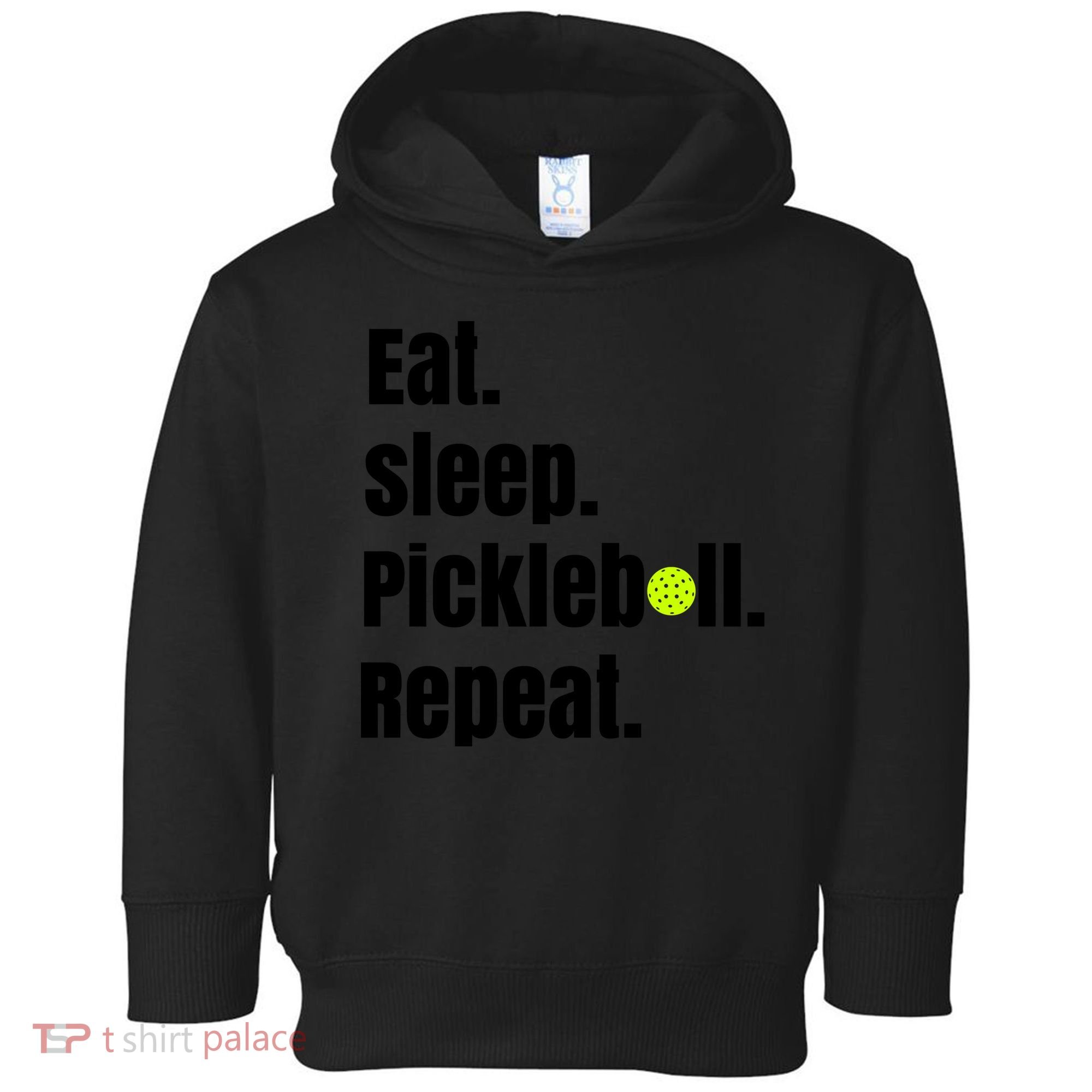 Eat Sleep Pickleball Repeat Funny Pickleball Quote Pickleball Text Toddler Hoodie