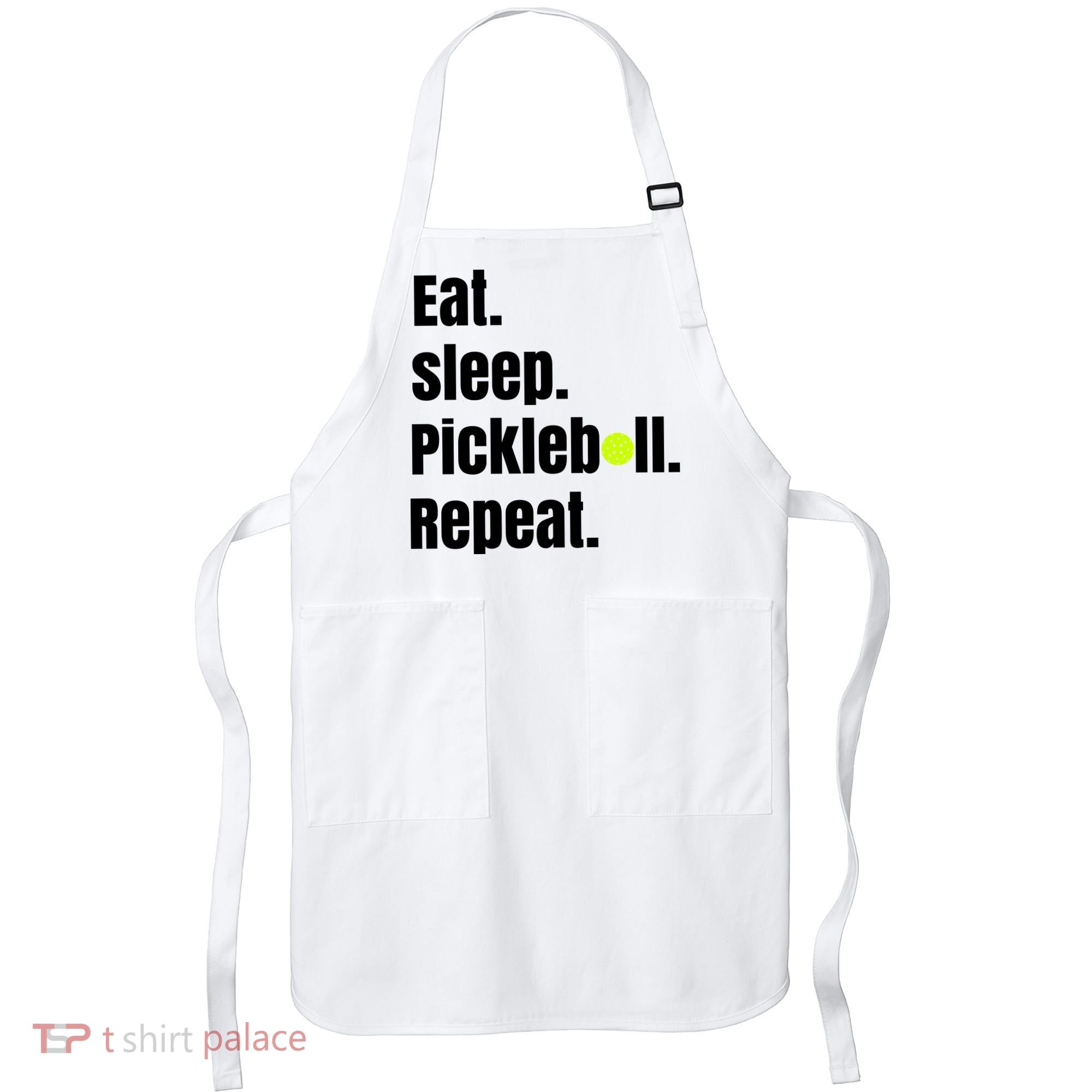 Eat Sleep Pickleball Repeat Funny Pickleball Quote Pickleball Text Apron
