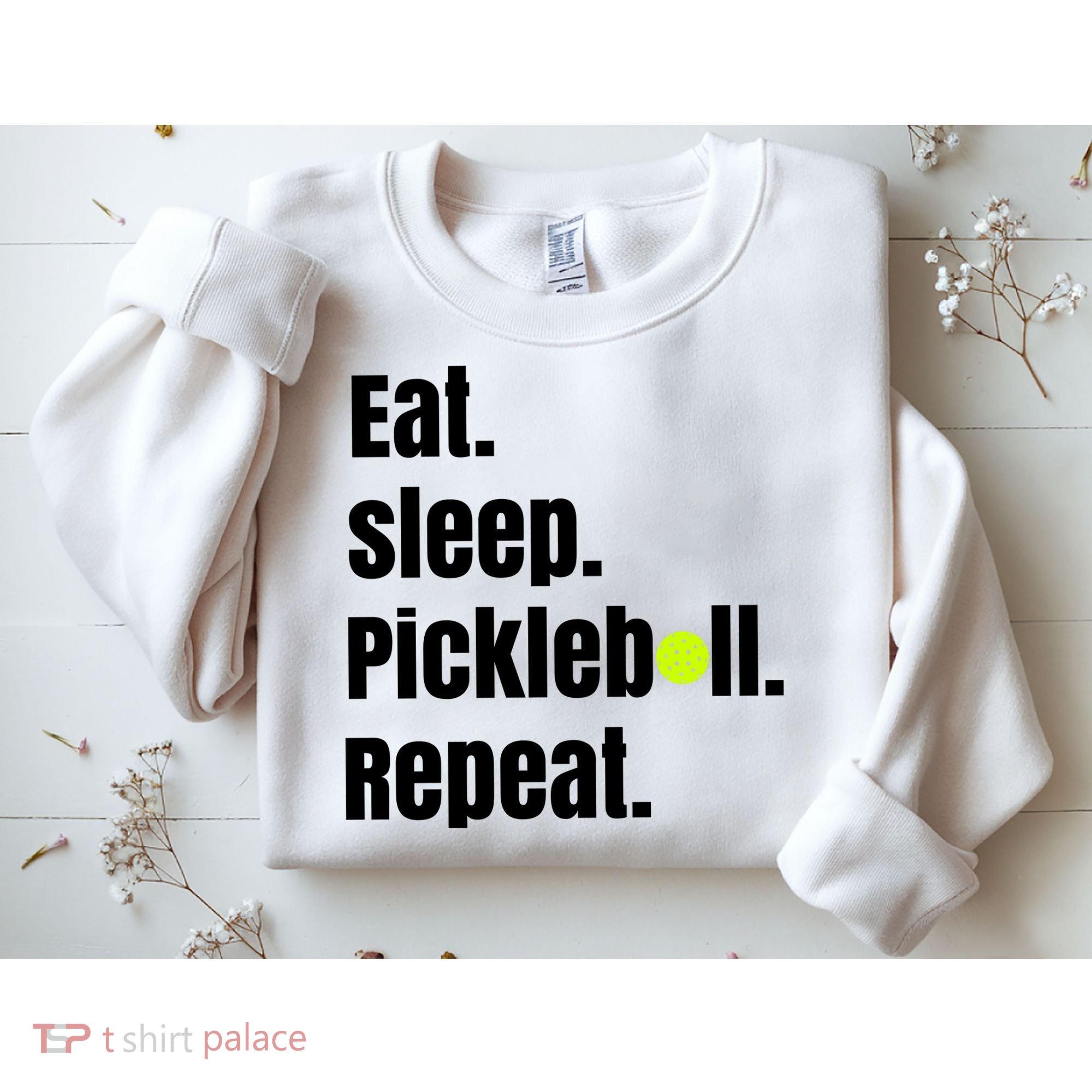 Eat Sleep Pickleball Repeat Funny Pickleball Quote Pickleball Text Sweatshirt