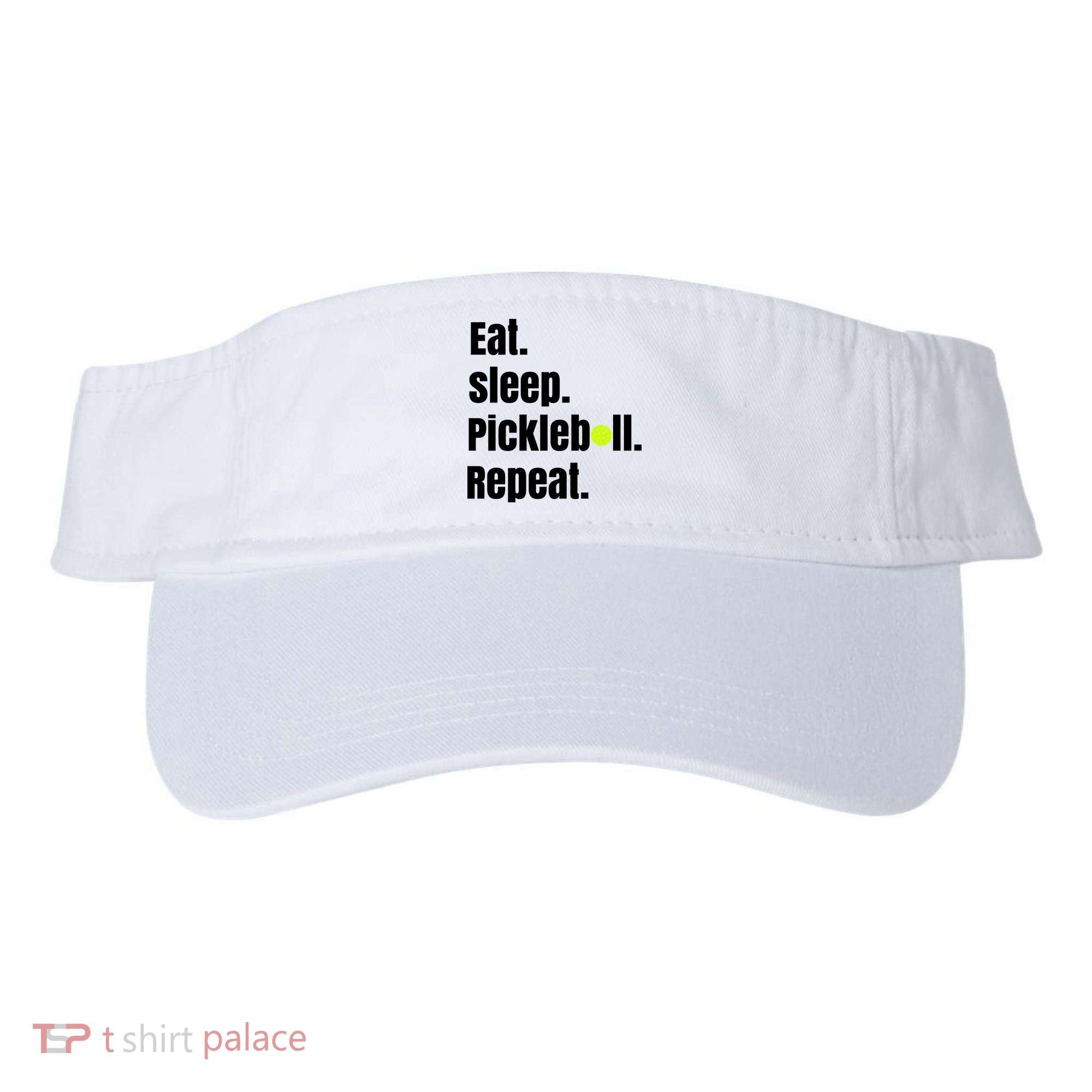 Eat Sleep Pickleball Repeat Funny Pickleball Quote Pickleball Text Visor
