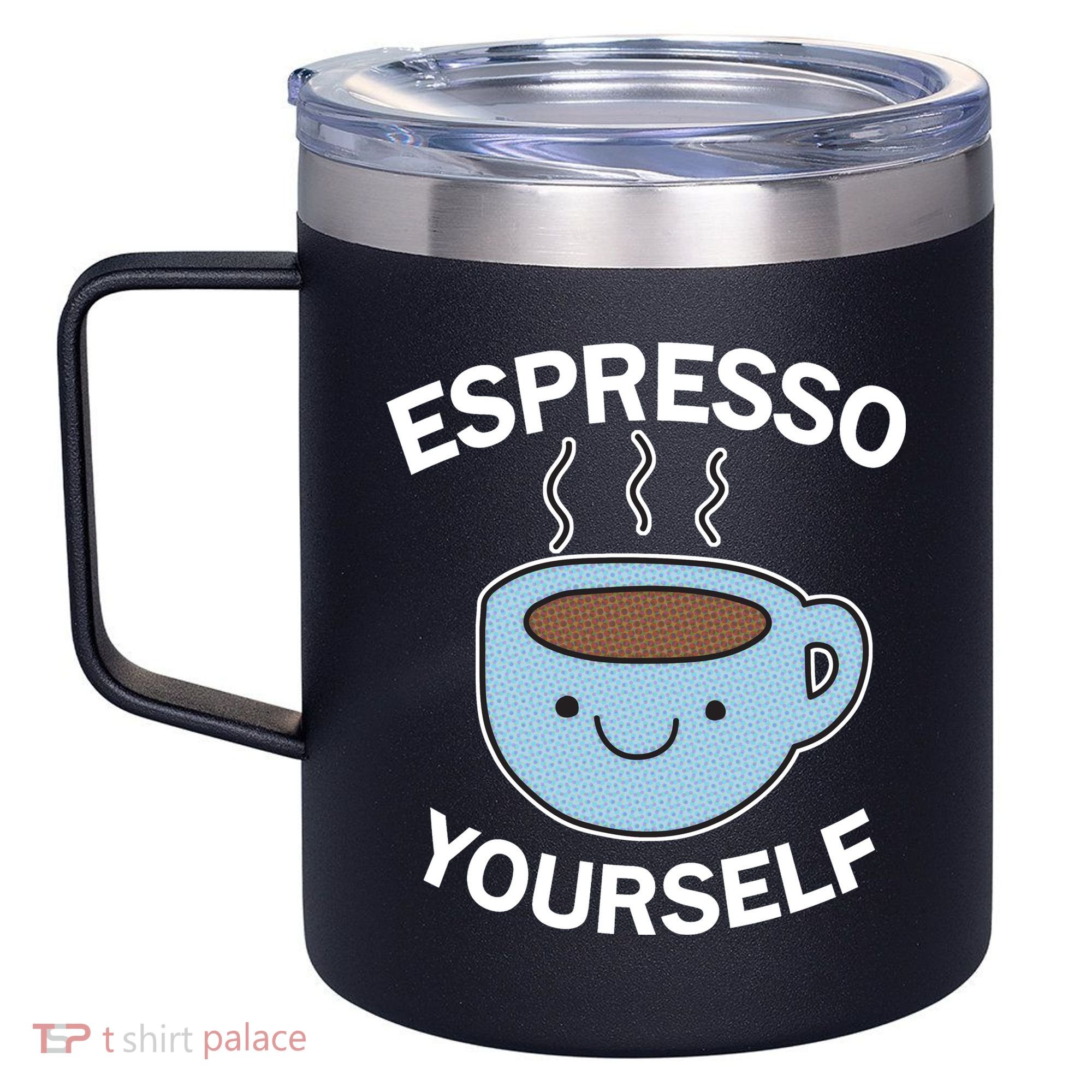 Espresso Yourself 12oz Stainless Steel Coffee Mug