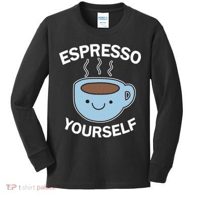 Espresso Yourself Kids Long Sleeve Shirt
