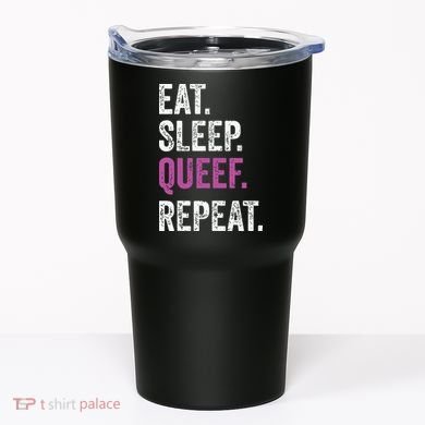 Eat Sleep Queef Repeat Queef Inappropriate Queefing Joke Tumbler