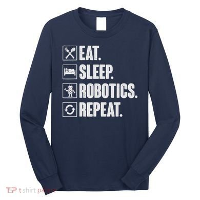 Eat Sleep Robotics Repeat Vintage Engineer Gift Long Sleeve Shirt