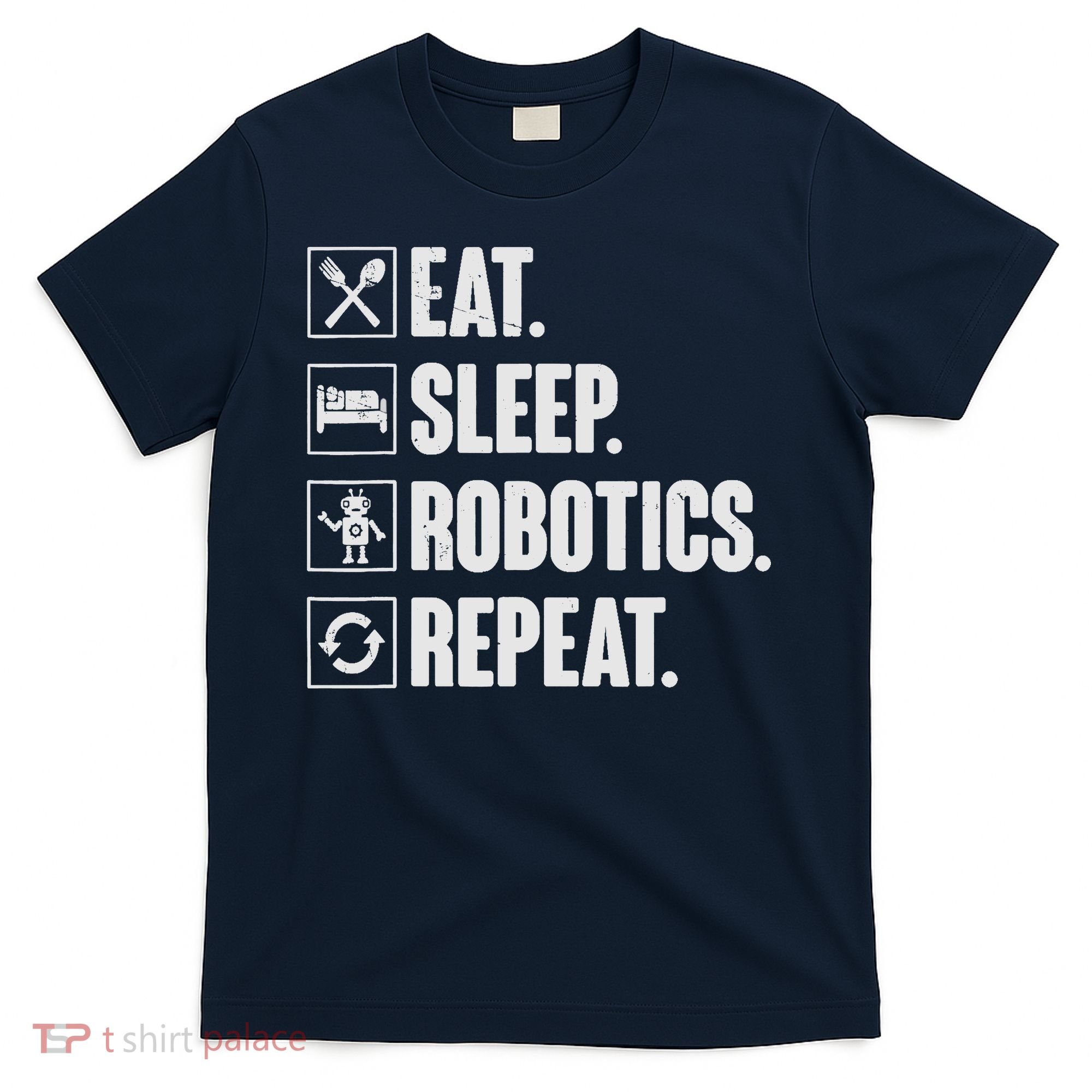 Eat Sleep Robotics Repeat Vintage Engineer Gift T-Shirt