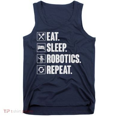 Eat Sleep Robotics Repeat Vintage Engineer Gift Tank Top