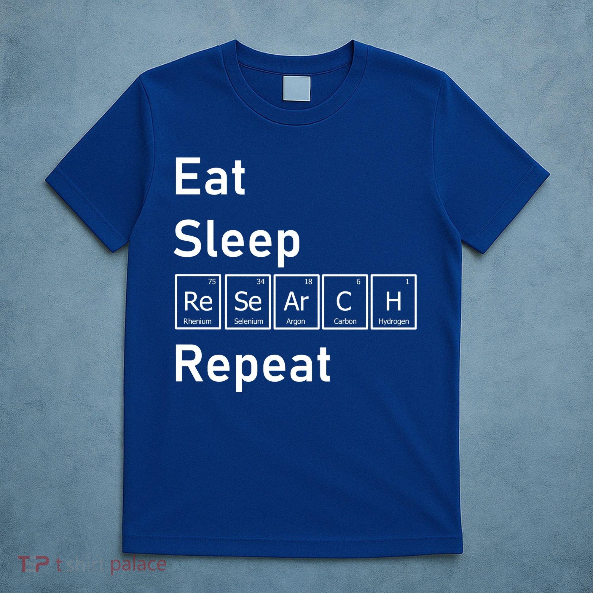 Eat Sleep Research Repeat Funny Science Chemistry Nerd Gift T-Shirt