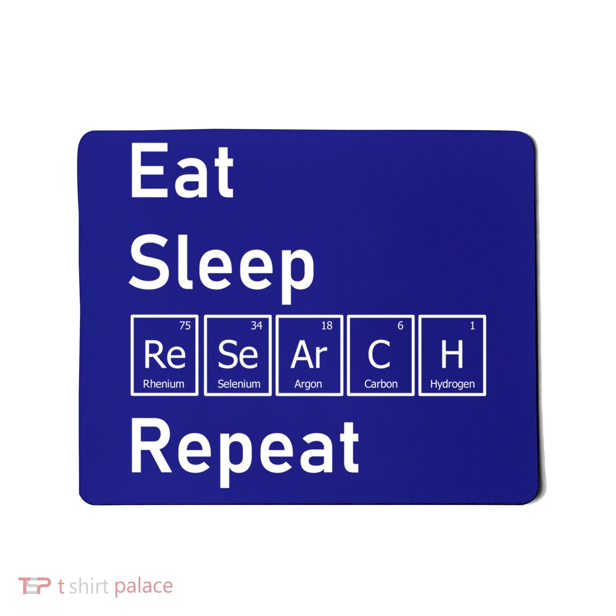 Eat Sleep Research Repeat Funny Science Chemistry Nerd Gift Mousepad