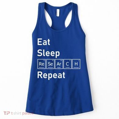 Eat Sleep Research Repeat Funny Science Chemistry Nerd Gift Women's Tank Top