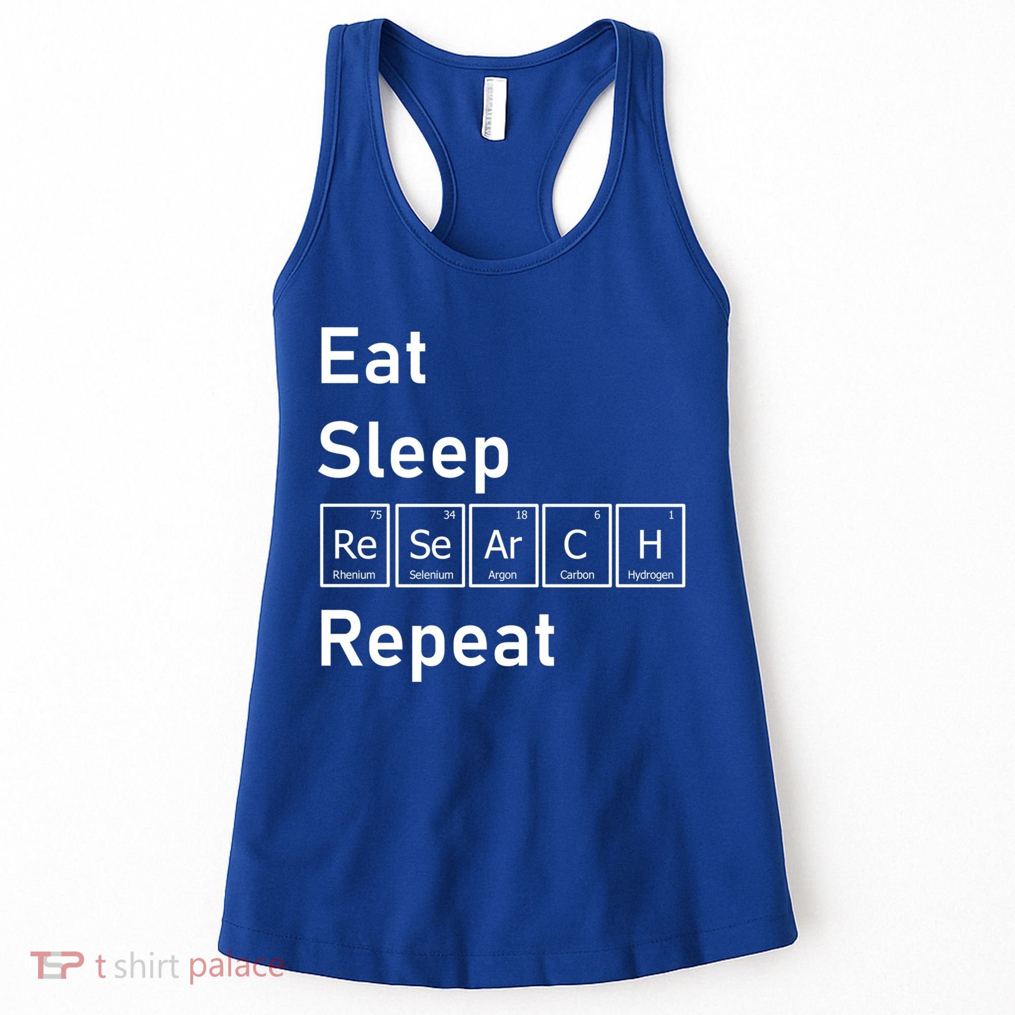 Eat Sleep Research Repeat Funny Science Chemistry Nerd Gift Women's Tank Top
