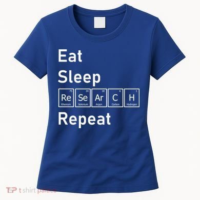 Eat Sleep Research Repeat Funny Science Chemistry Nerd Gift Women's T-Shirt