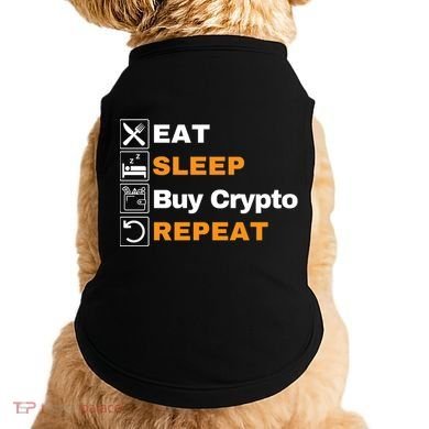 Eat Sleep Repeat Buy Crypto Bitcoin Blockchain Crypto Doggie Tank