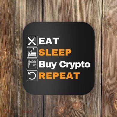 Eat Sleep Repeat Buy Crypto Bitcoin Blockchain Crypto Coaster