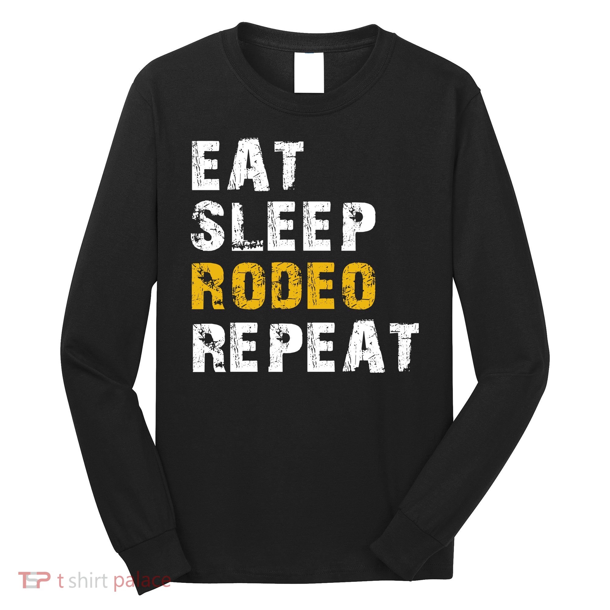 Eat Sleep Rodeo Repeat Long Sleeve Shirt
