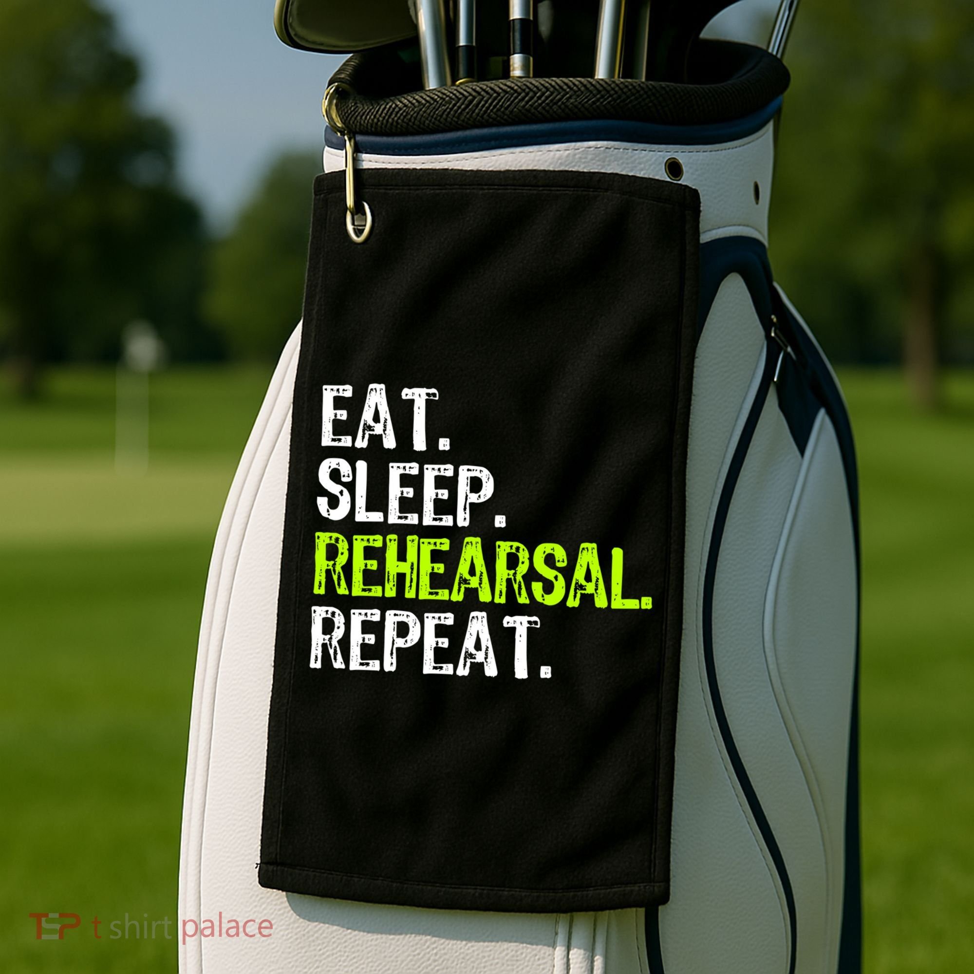 Eat Sleep Rehearsal Repeat Theatre Actor Theater Funny Gift Golf Towel