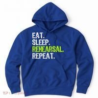 Eat Sleep Rehearsal Repeat Theatre Actor Theater Funny Gift Hoodie thumb 0