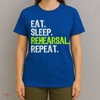 Eat Sleep Rehearsal Repeat Theatre Actor Theater Funny Gift T-Shirt thumb 4