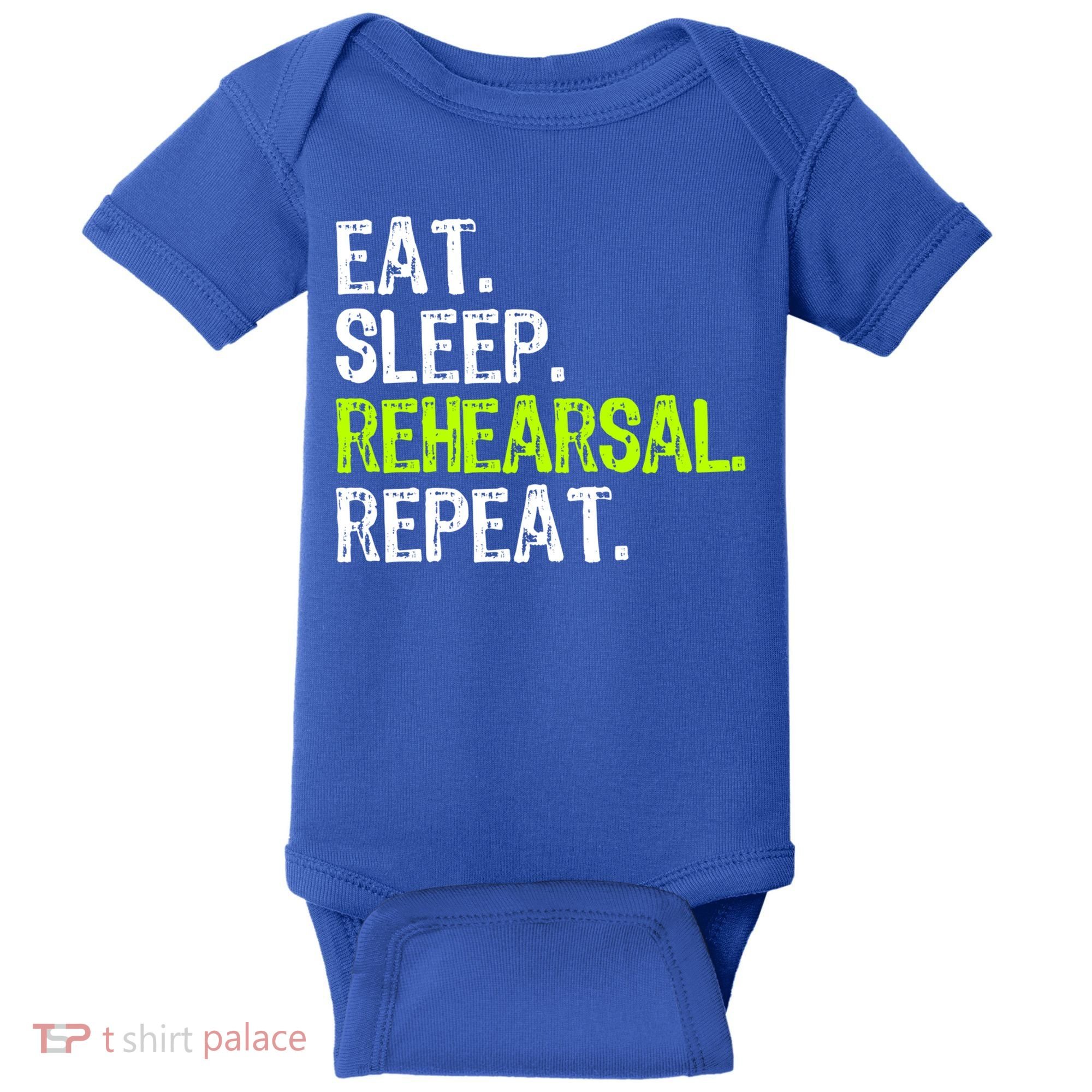 Eat Sleep Rehearsal Repeat Theatre Actor Theater Funny Gift Baby Bodysuit