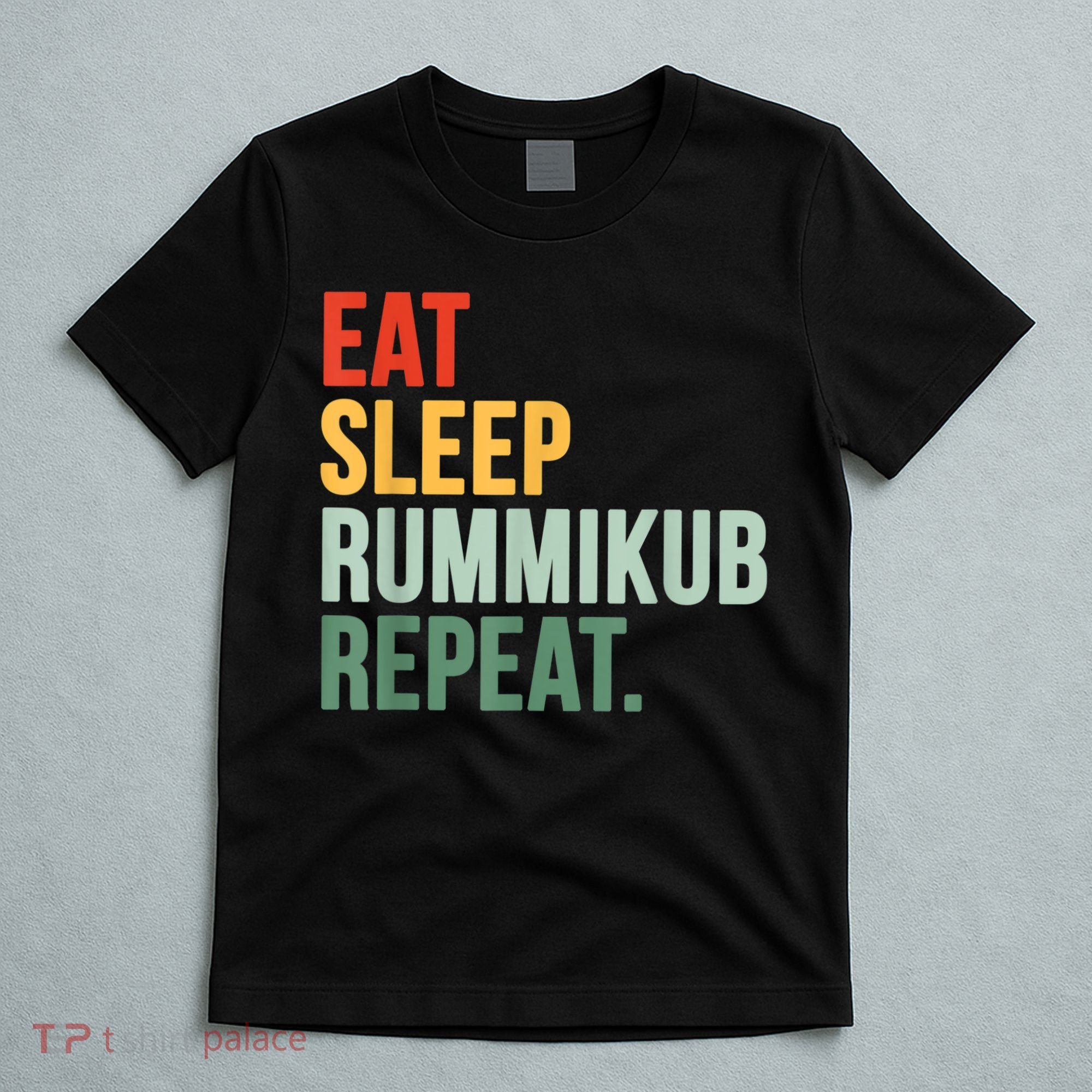 Eat Sleep Rummikub Repeat Multicolored Font T-Shirt