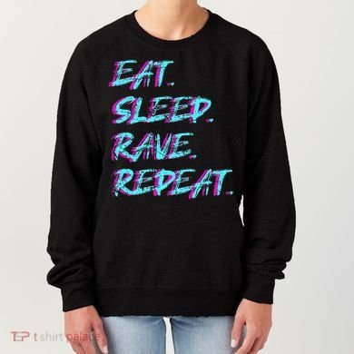 Eat Sleep Rave Repeat Women's Sweatshirt