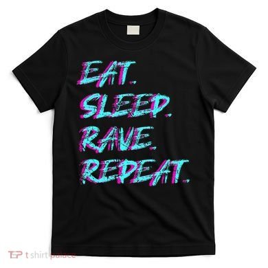 Eat Sleep Rave Repeat T-Shirt