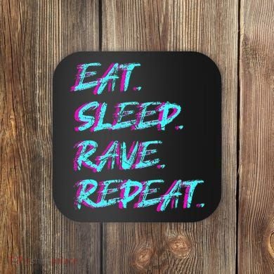 Eat Sleep Rave Repeat Coaster