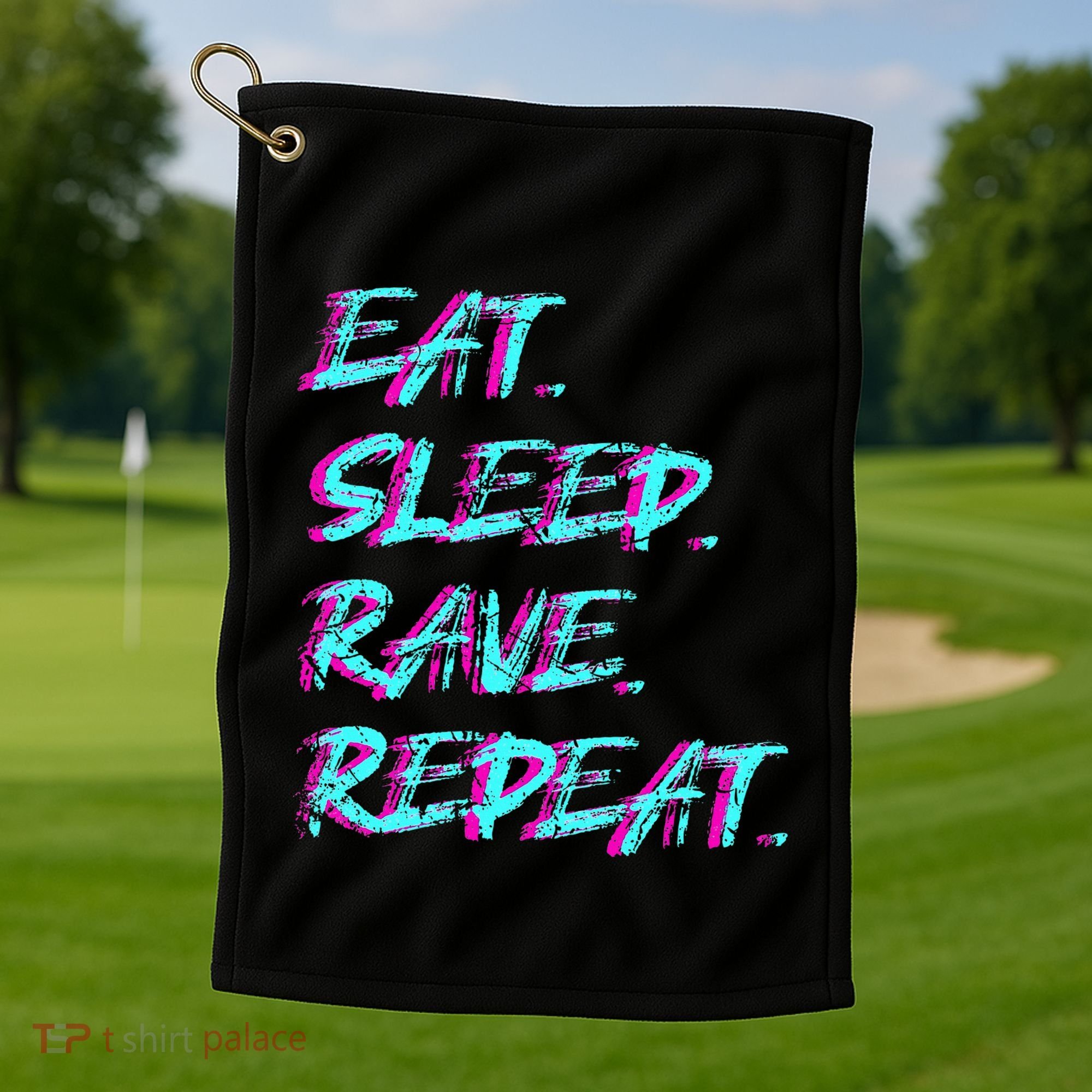 Eat Sleep Rave Repeat Golf Towel