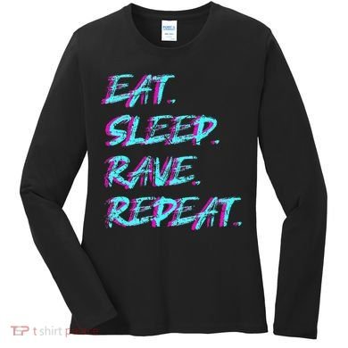 Eat Sleep Rave Repeat Women's Long Sleeve Shirt